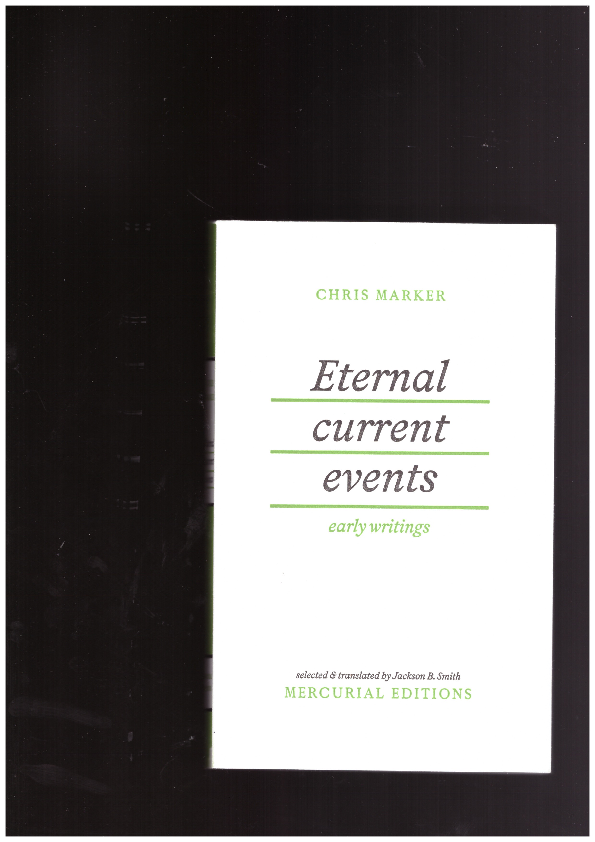 MARKER, Chris - Eternal current events. Early writings